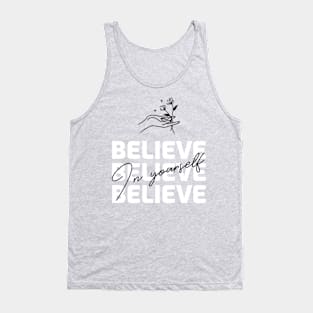 Believe In Yourself Tank Top